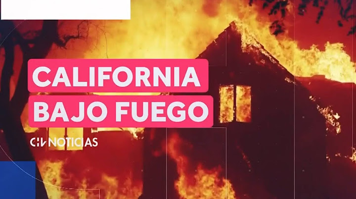 "LA GENTE ESTÁ ATERRADA": El testimonio de chilenos en California sobre devastadores incendios