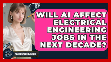 Will AI Affect Electrical Engineering Jobs in the Next Decade? - Your Engineering Future