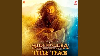 Shamshera Title Track | Shamshera | Song