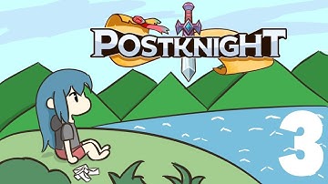 [Postknight] Part 3