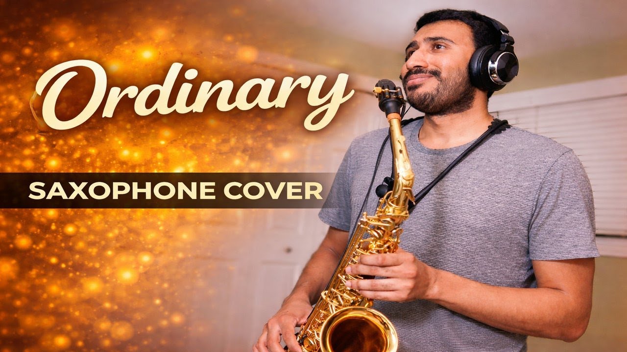 Ordinary | Saxophone Cover