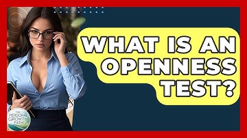 What Is An Openness Test? - The Personal Growth Path