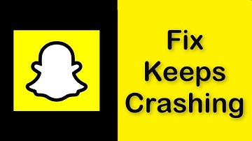 How To Fix Snapchat Keeps Crashing Issue Android & Ios