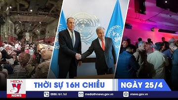 Thời sự 16h chiều 25/4. Ngừng bắn 72 giờ tại Sudan; Đánh bom tại Pakistan hơn 60 người thương vong