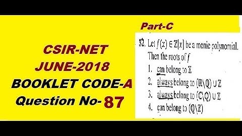 Roots Monic Poly Algebra|CSIR NET Maths June 2018||Booklet A Ques 87