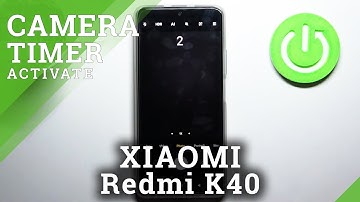How to Enable Camera Timer in XIAOMI Redmi K40 – Selfie Timer