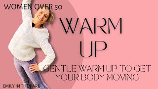 12 mins Gentle Warm Up to Get Your Body Moving - Women Over 50