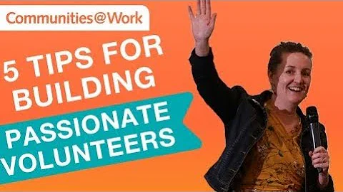 Community Development | Five Tips For Building Passionate Volunteers: Emma Sherie