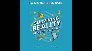 Surviving Reality | Ep 172: This is Poly S1:E8