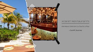 Xcaret Hotel Mexico, Arte & La Casa De La Playa Restaurants by J & K Journey 3,563 views 1 year ago 39 minutes