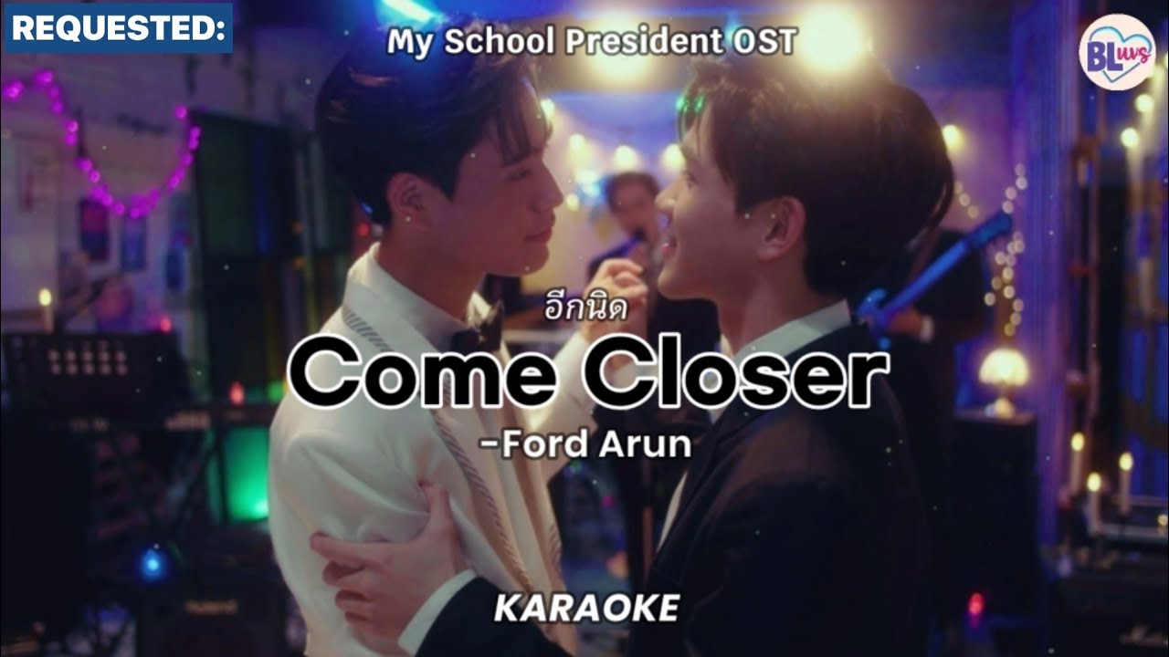 KARAOKE  Come Closer   Ford Arun  My School President OST
