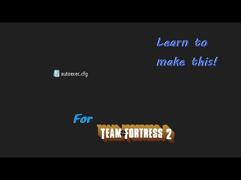 How to make an autoexec.cfg file for TF2