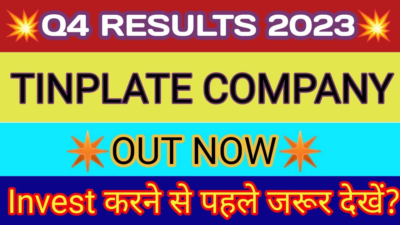 Tinplate Q4 Results 2023 🔴 Tinplate Results Today 🔴 Tinplate Share Latest News 🔴 Tinplate Share