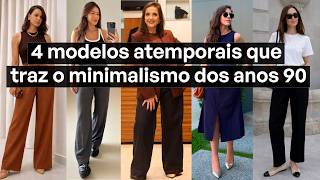 4 modelos atemporais que traz o minimalismo dos anos 90