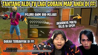 TANTANG ALDI TV COBA 2 MAP ANEH LAGI DI FF ! BUG PELURU 999 MILIAR & ADA PINTU RILIS DI EPEP!