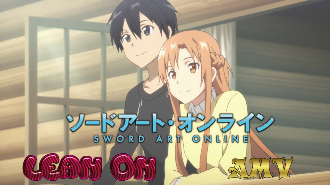 Lean On - SAO AMV
