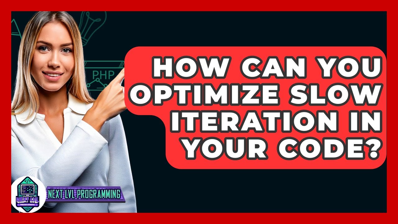 How Can You Optimize Slow Iteration In Your Code? - Next LVL Programming