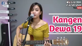 KANGEN - DEWA 19 VERSI COVER SASA TASIA (BIKIN KAMU BAPER)