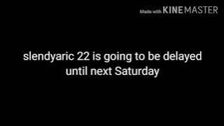 some bad news about slendyaric 22