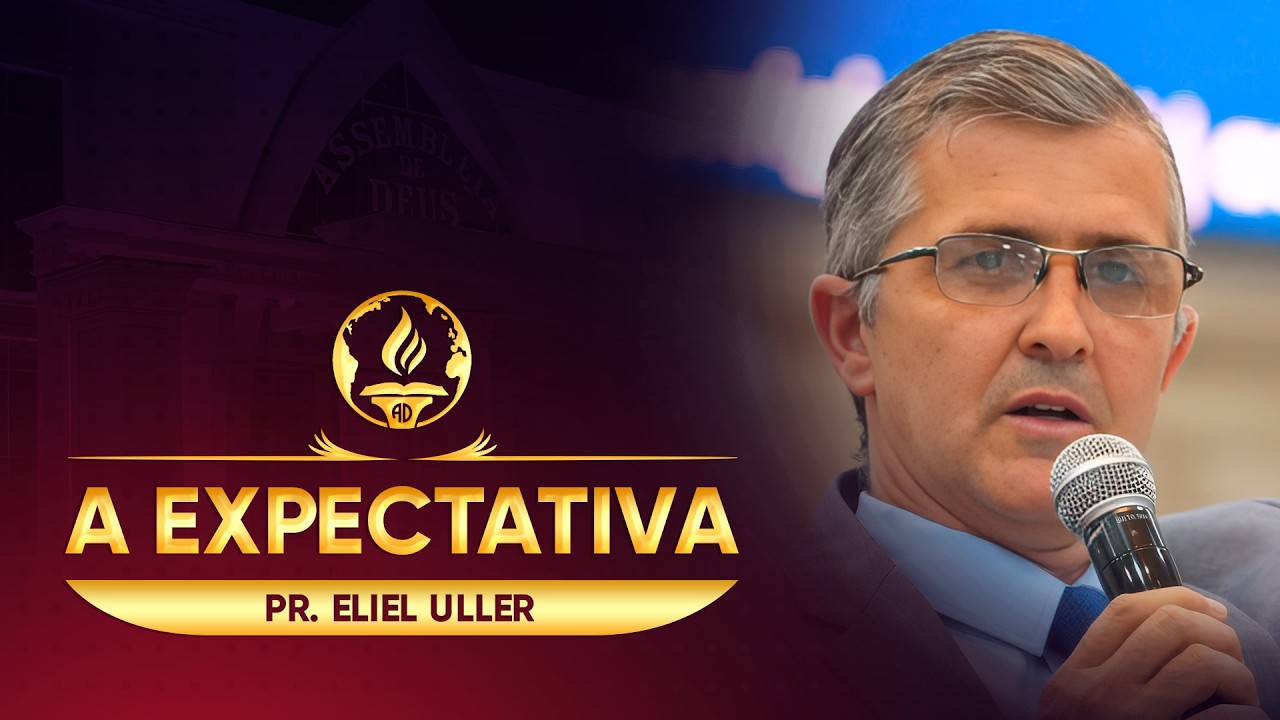 A EXPECTATIVA | Pr. Eliel Uller