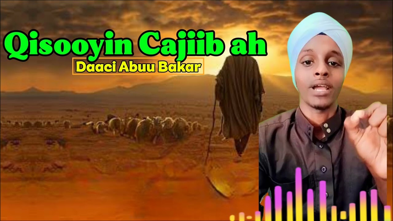 QISOOYIN CAJIIB AH DAAC ABUUBAKAR