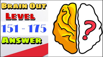 Brain Out Level 151 to 175 Walkthrough Answers || Brain Out 151 to 175 New Update 2022