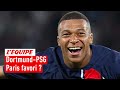 Dortmundpsg  paris plus fort que jamais en ligue des champions 