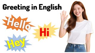Hello, Hi, or Hey