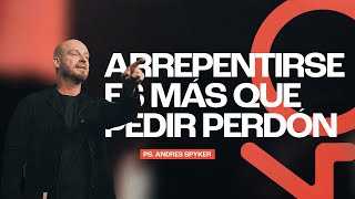 Andrés Spyker Arrepentirse Es Más Que Pedir Perdón