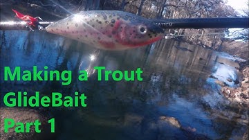 Making a Trout GlideBait | Part 1