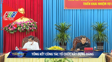 Tổng kết công tác tổ chức xây dựng Đảng năm 2021, triển khai nhiệm vụ năm 2022 | ATV Tin tức