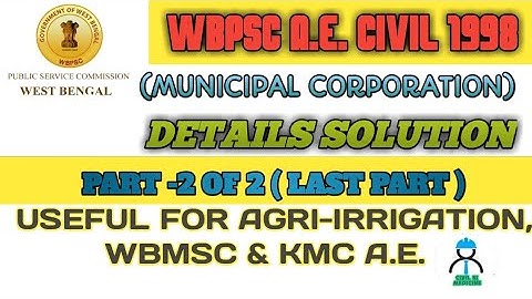 WBPSC A.E. CIVIL 1998 II MUNICIPAL CORPORATION II DETAILS SOLUTION II PART 2 OF 2(QSN NO. 51 TO 100)