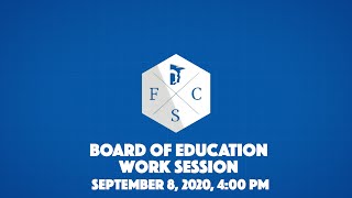 Board Of Education Work Session, September 8, 2020