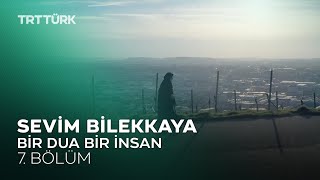 Sevim Bilekkaya Bir Dua Bir İnsan - 7. Bölüm