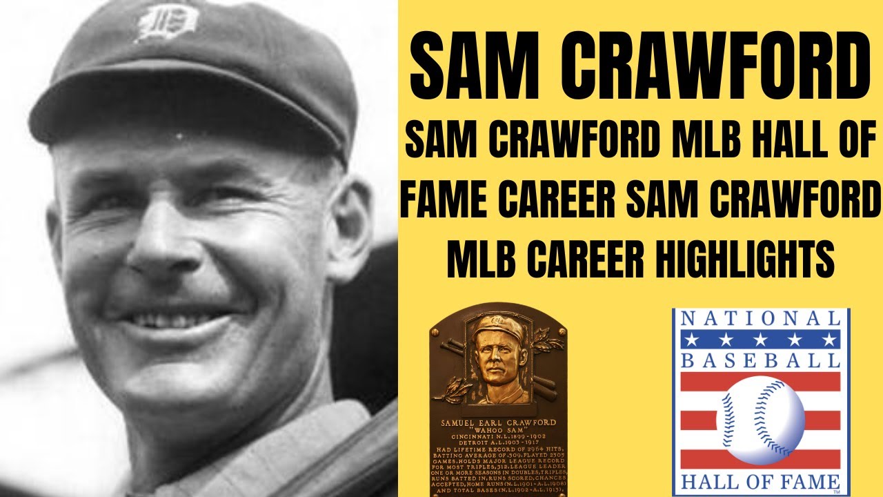 SAM CRAWFORD MLB HALL OF FAME CAREER SAM CRAWFORD MLB CAREER