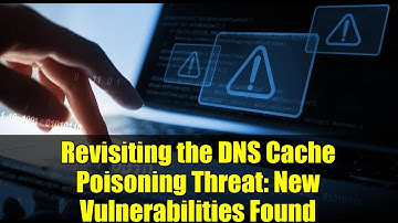 Revisiting the DNS Cache Poisoning Threat: New Vulnerabilities Found