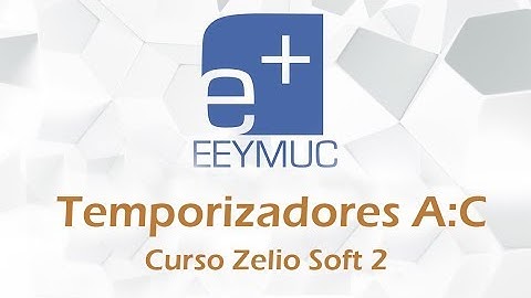 🏭  Temporizadores A:C (Curso Zelio Soft 2 Lenguaje BDF) | Automatización Industrial