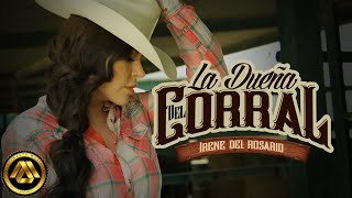 Irene Del Rosario - La Dueña del Corral (Video Oficial)