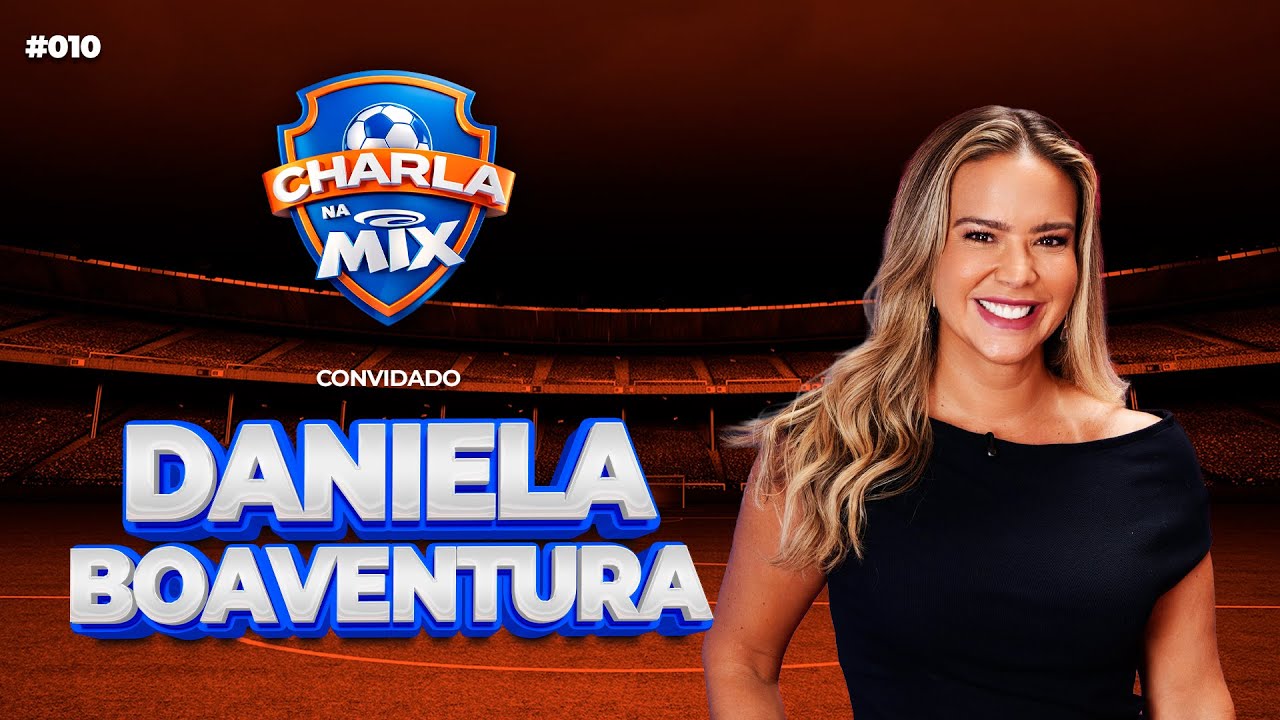 CHARLA NA MIX COM DANIELA BOAVENTURA #010