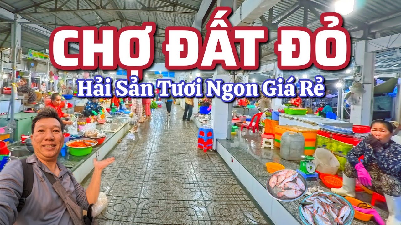 Chợ Đất Đỏ Vũng Tàu -  Hải Sản Tươi Ngon Giá Rẻ.