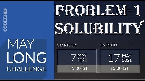 CODECHEF MAY21 LONG CHALLENGE (Problem-1 SOLUBILITY) || Solved in Python