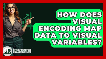 How Does Visual Encoding Map Data To Visual Variables? - The Friendly Statistician