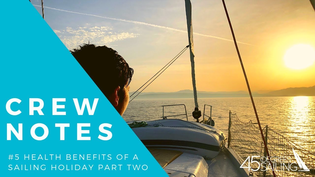 Health Benefits Of A Sailing Holiday - Part Two
