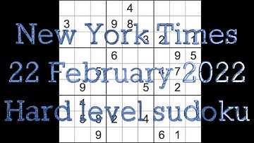 Sudoku solution New York Times sudoku 22 February 2022 Hard level