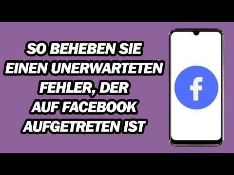 So Beheben Sie Einen Unerwarteten Fehler, Der Auf Facebook Aufgetreten Ist | Schritt Für Schritt