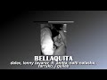 bellaquita - remix (slowed down)