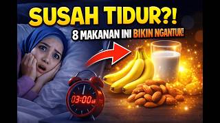8 MAKANAN & MINUMAN AMPUH ATASI INSOMNIA