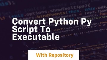 Convert python py script to executable