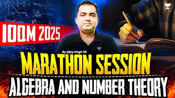 Algebra & Number Theory Marathon Session | IOQM 2025 | Ajay Singh | #ioqm #algebra #numbertheory