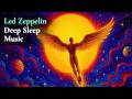 Led Zeppelin Style Deep Sleep Music • Ethereal Dreamscape Ambience & Restorative Sleep